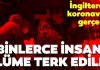 İngiltere’de coronavirüs gerçeği! İngiltere’de binlerce kişi ölüme terk edildi!