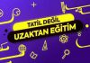Tatil Değil Uzaktan Eğitim