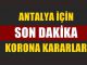 Antalya için yeni ‘Virüs’ kararları