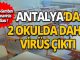 Antalya’da 2 okulda daha virüs çıktı