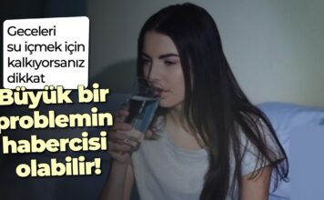 Geceleri su içmek için kalkıyorsanız dikkat