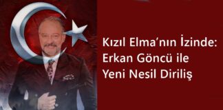 Kızıl Elma’nın İzinde: Erkan Göncü ile Yeni Nesil Diriliş